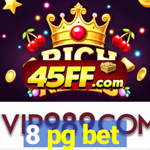 8 pg bet